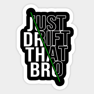 Just drift that bro Sticker